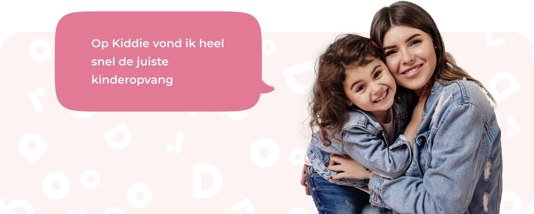 Op Kiddie vond ik heel snel de juiste kinderopvang